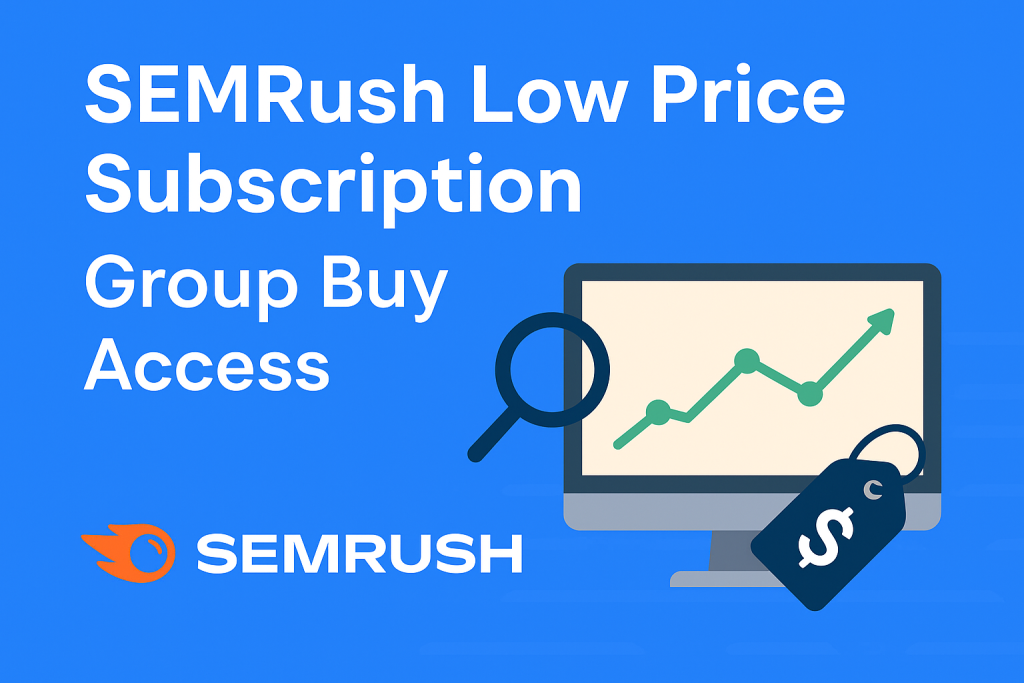 Best Buy SEMrush Subscription Low Price – Group Buy Service Tools